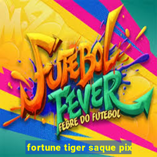 fortune tiger saque pix